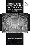 Space, Time, and Presence in the Icon: Seeing the World With the Eyes of God