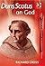 Duns Scotus on God