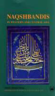 The Naqshbandis in Western and Central Asia: Change and Continuity (Paperback)