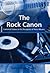 The Rock Canon: Canonical Values in the Reception of Rock Albums (Ashgate Popular and Folk Music Series)
