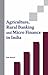 Agriculture, Rural Banking and Micro Finance in India by Rais Ahmad