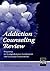 Addiction Counseling Review: Preparing for Comprehensive, Certification, and Licensing Examinations