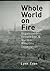 Whole World on Fire: Organizations, Knowledge, and Nuclear Weapons Devastation (Cornell Studies in Security Affairs)
