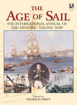 The Age of Sail Annual: The International Annual of the Historic Sailing Ship