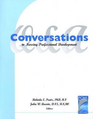 Conversations in Nursing Professional Developement: .