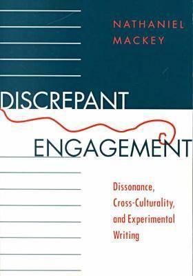 Discrepant Engagement: Dissonance, Cross-Culturality, and Experimental Writing (Modern and Contemporary Poetics)
