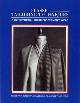 Classic Tailoring Techniques: A Construction Guide for Women's Wear