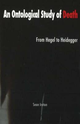 An Ontological Study of Death: From Hegel to Heidegger (Paperback)