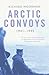 Arctic Convoys, 1941-1945 by Richard Woodman
