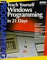 Teach Yourself Windows Programming in 21 Days Teach Yourself Windows Programming in 21 Days