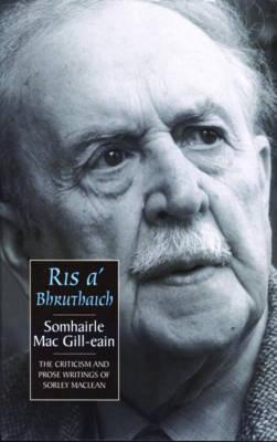 Ris a' Bhruthaich: Criticism and Prose Writings of Sorley MacLean