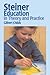 Steiner Education in Theory & Practice by Gilbert Childs