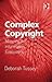 Complex Copyright: Mapping the Information Ecosystem