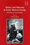 Others and Outcasts in Early Modern Europe: Picturing the Social Margins