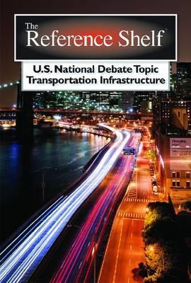 Reference Shelf: U.S. National Debate Topic/Transportation Infrastructure: 0