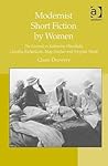 Modernist Short Fiction by Women: The Liminal in Katherine Mansfield, Dorothy Richardson, May Sinclair and Virginia Woolf Modernist Short Fiction by Women: The Liminal in Katherine Mansfield, Dorothy Richardson, May Sinclair and Virginia Woolf