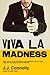 Viva La Madness by J.J. Connolly