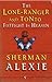 The Lone-Ranger and Tonto Fistfight in Heaven by Sherman Alexie