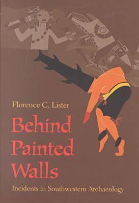 Behind Painted Walls: Incidents in Southwestern Archaeology