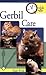 Gerbil Care (Quick & Easy)