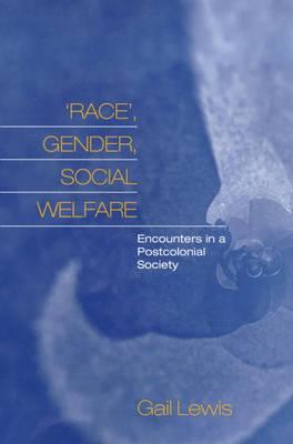 'Race', Gender, Social Welfare: Encounters in a Postcolonial Society