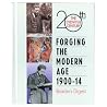 Forging the Modern Age, 1900-14 Forging the Modern Age, 1900-14