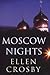 Moscow Nights by Ellen Crosby