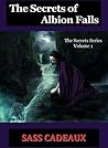 The Secrets of Albion Falls by Sass Cadeaux