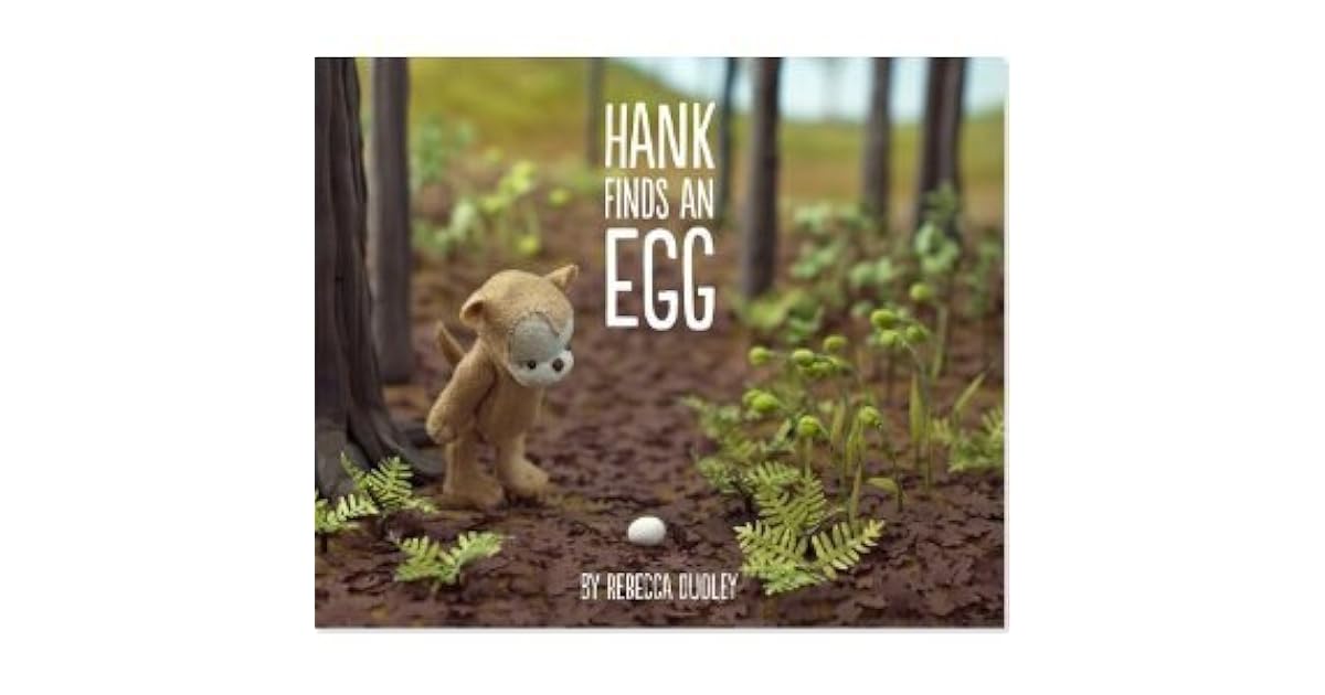 Hank Finds an Egg by Rebecca Dudley