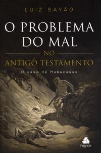 O problema do mal no Antigo Testamento: O caso de Habacuque