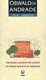 Primeiro Caderno do Aluno de Poesia Oswald de Andrade by Oswald de Andrade Primeiro Caderno do Aluno de Poesia Oswald de Andrade by Oswald de Andrade