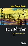 La cité d'or by John Twelve Hawks