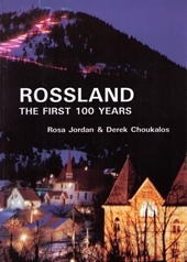 Rossland the First 100 Years