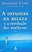 A Ditadura Da Beleza e a Re...