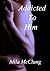 Addicted To Him (The Man Season, #2)