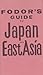 Fodor's Guide to Japan and East Asia