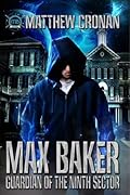 Max Baker: Guardian of the Ninth Sector