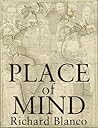 Place of Mind by Richard Blanco Place of Mind by Richard Blanco