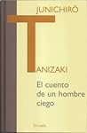 El cuento de un hombre ciego by Jun'ichirō Tanizaki