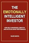 The Emotionally Intelligent Investor: How Self-Awareness, Empathy and Intuition Drive Performance
