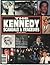 The Kennedy Scandals and Tragedies