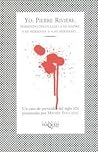 Yo, Pierre Rivière, habiendo degollado a mi madre, a mi herma... by Michel Foucault