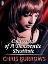 Confessions of a Transvestite Prostitute by Chris Burrows
