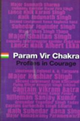 Param Vir Chakra - Profiles in Courage