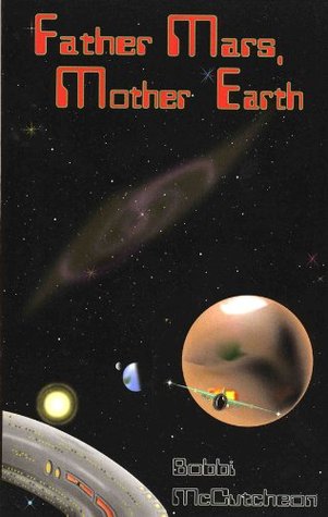 Father Mars, Mother Earth (Kindle Edition)