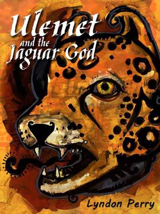 Ulemet and the Jaguar God (Kindle Edition)