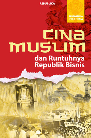 Cina Muslim dan Runtuhnya Republik Bisnis (Paperback)