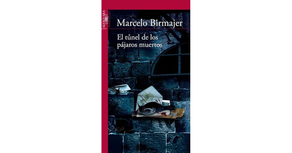 El Tunel De Los Pájaros Muertos