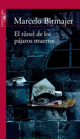 El túnel de los pájaros muertos