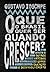 O Que o Brasil Quer Ser Quando Crescer? - E Outros Artigos Sobre Educação e Desenvolvimento